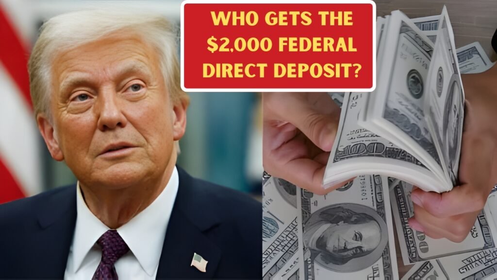 Who Gets the $2,000 Federal Direct Deposit? Eligibility, Timeline, and Claim Process