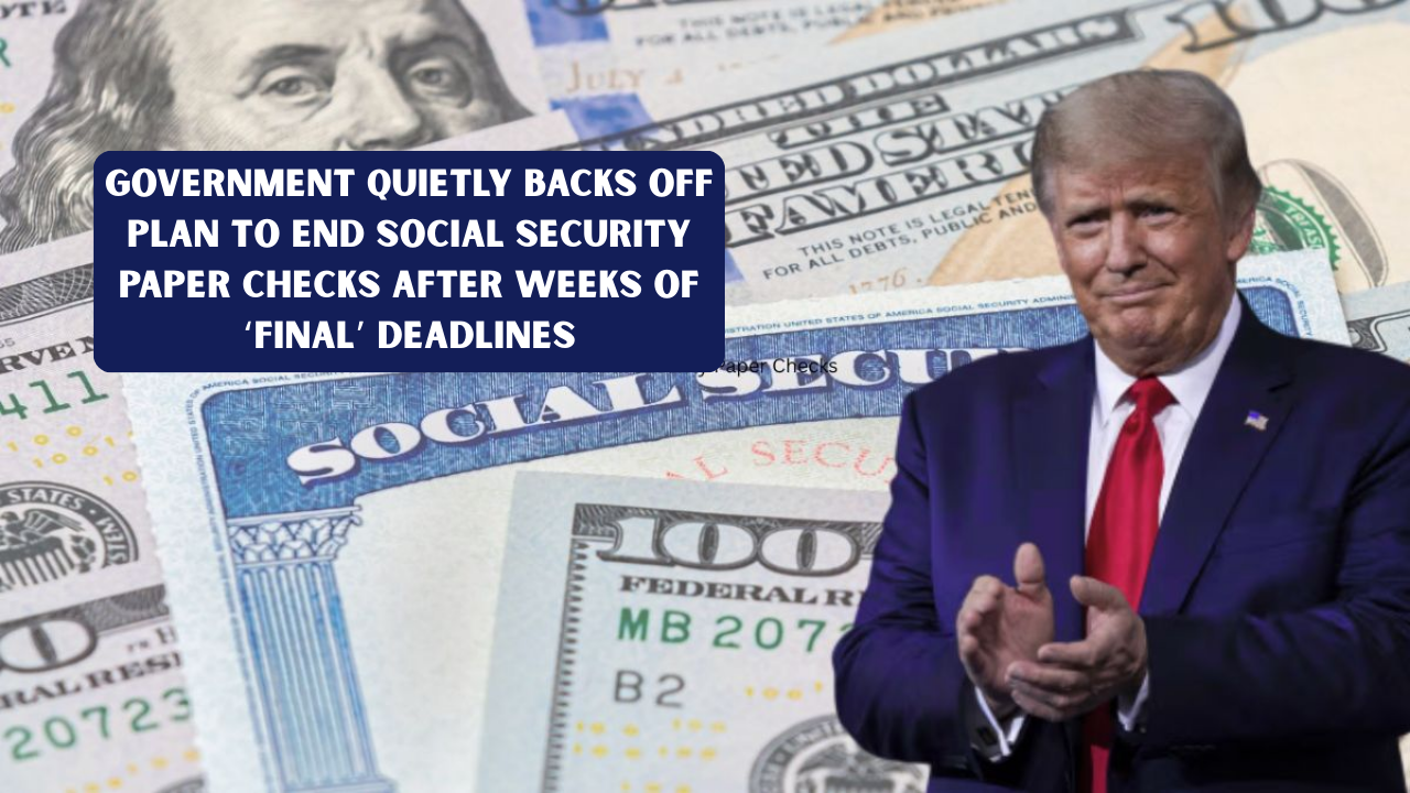 Government Quietly Backs Off Plan to End Social Security Paper Checks After Weeks of ‘Final’ Deadlines